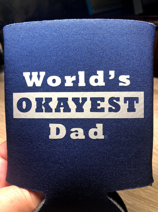 World’s Okayest Dad Cozy/Can Cooler/Thermal Sleeve